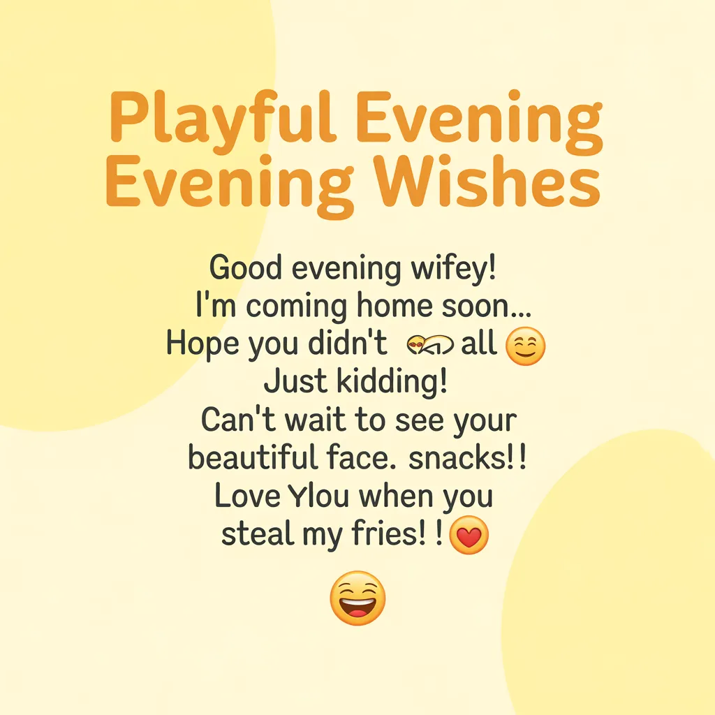 A digital card with playful evening wishes set against a warm, pale yellow background with soft circular patterns. Bold orange text conveys humorous good evening messages for a wife, featuring fun emojis and a lighthearted note about sharing snacks under a cozy, cheerful atmosphere.