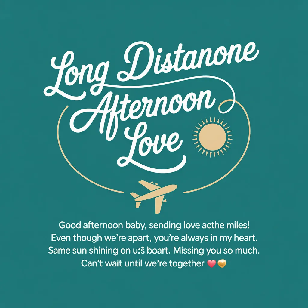 Romantic long distance relationship greeting card with white cursive text on a teal background, featuring gold sun and airplane icons and a heartfelt good afternoon message for a partner separated by miles.
