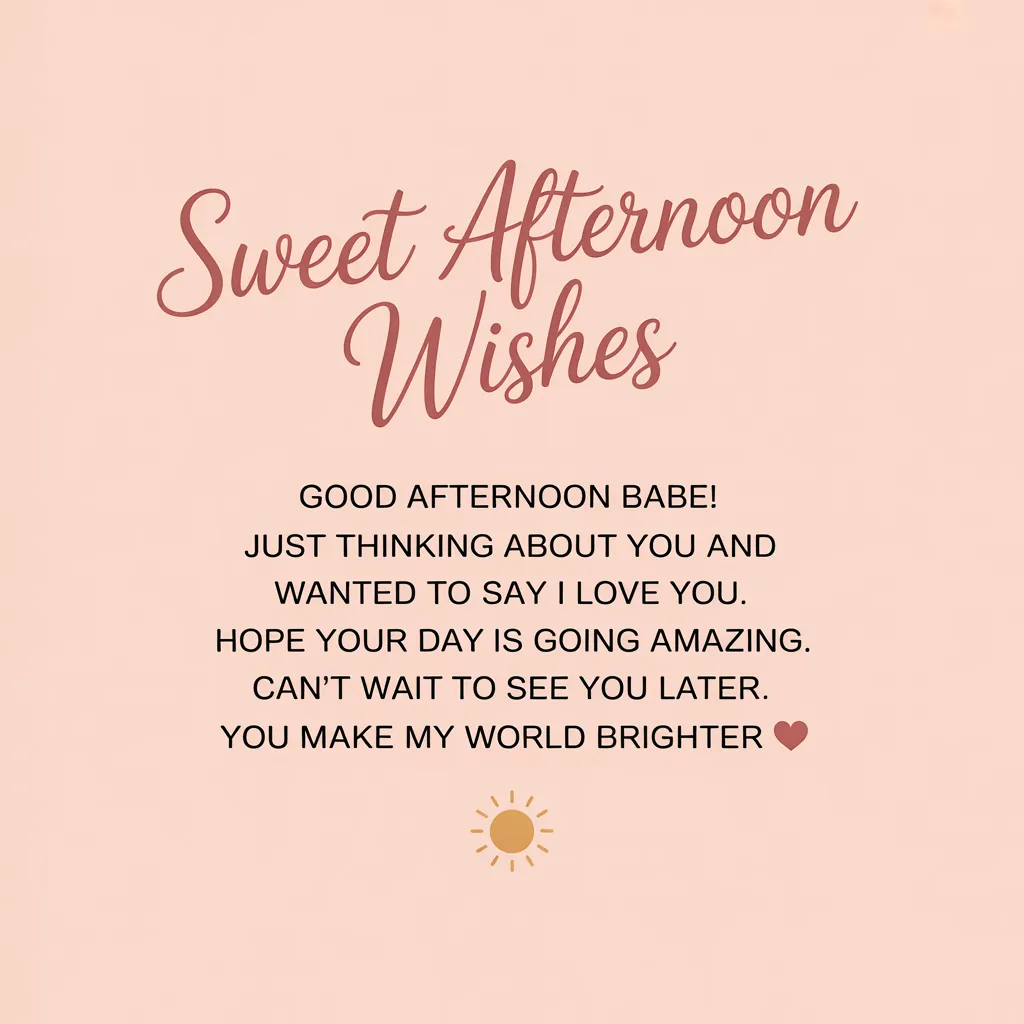 Romantic good afternoon message featuring 'Sweet Afternoon Wishes' in elegant script on a soft peach background. This minimalist graphic includes heartfelt text, a golden sun icon, and a tiny red heart for a warm, affectionate atmosphere.